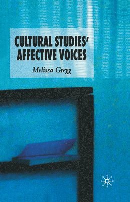 M. Gregg - Cultural Studies' Affective Voices, Häftad
