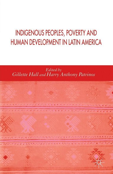 bokomslag Indigenous Peoples, Poverty and Human Development in Latin America