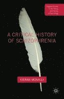 bokomslag A Critical History of Schizophrenia