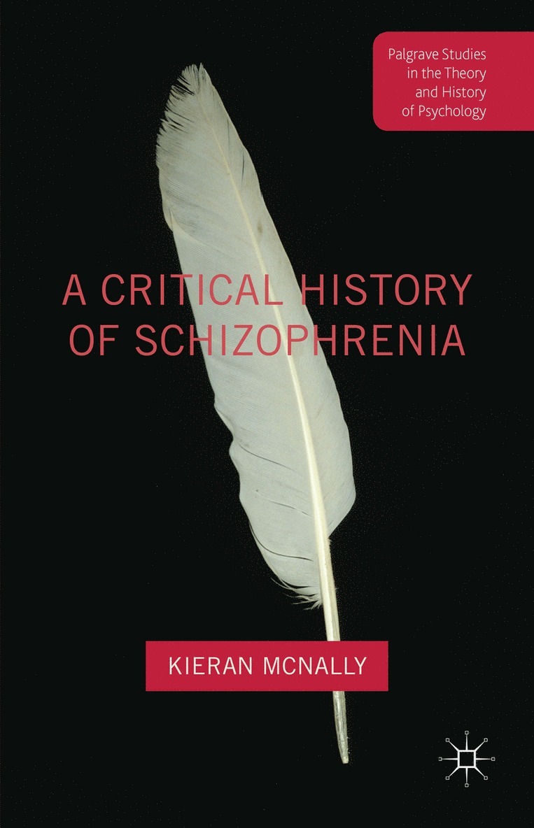 Kieran McNally - Critical History of Schizophrenia, Häftad