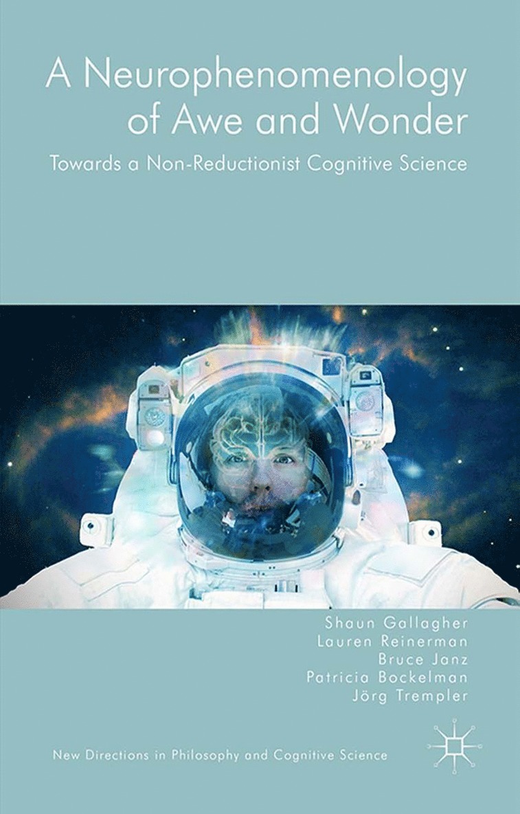 Shaun Gallagher, Bruce Janz, Lauren Reinerman, Jörg Trempler, Patricia Bockelman - Neurophenomenology of Awe and Wonder, Häftad