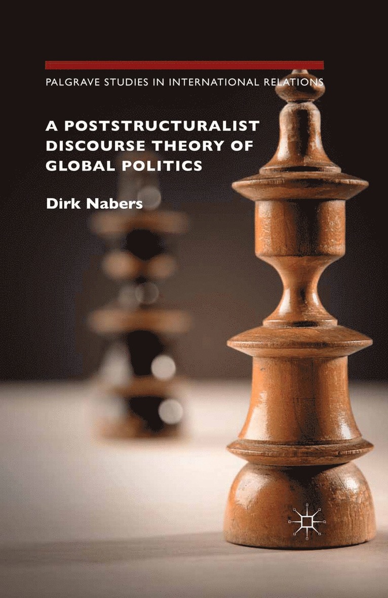 Poststructuralist Discourse Theory of Global Politics