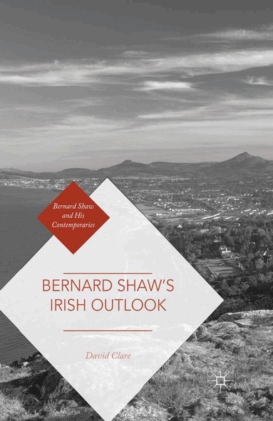 David Clare - Bernard Shaw’s Irish Outlook, Häftad