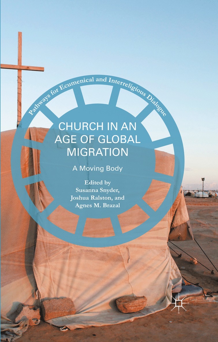 Susanna Snyder, Agnes M. Brazal, Joshua Ralston - Church in an Age of Global Migration, Häftad
