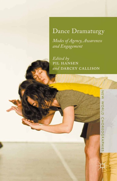 Pil Hansen, Darcey Callison - Dance Dramaturgy, Häftad