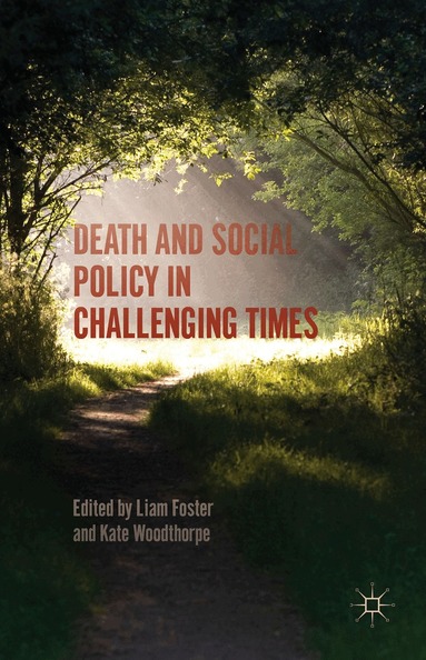 Kate Woodthorpe, Liam Foster - Death and Social Policy in Challenging Times, Häftad