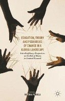 bokomslag Education, Theory and Pedagogies of Change in a Global Landscape