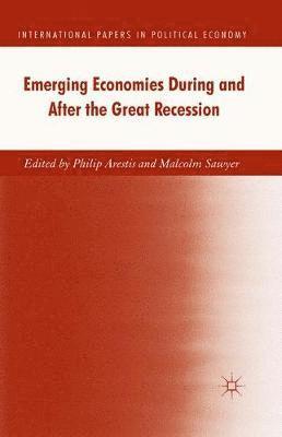 Philip Arestis, M. Sawyer - Emerging Economies During and After the Great Recession, Häftad