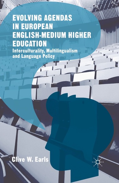 Clive W. Earls - Evolving Agendas in European English-Medium Higher Education, Häftad