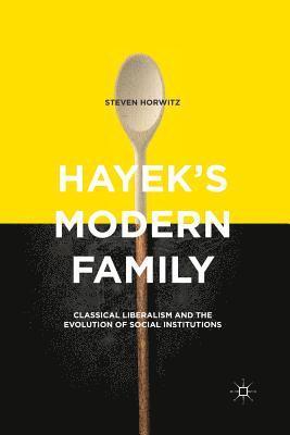 Steven Horwitz - Hayek's Modern Family, Häftad