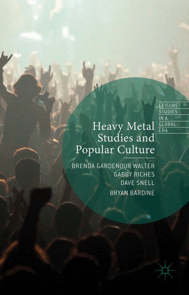 Gabby Riches, Dave Snell, Bryan Bardine, Brenda Gardenour Walter - Heavy Metal Studies and Popular Culture, Häftad