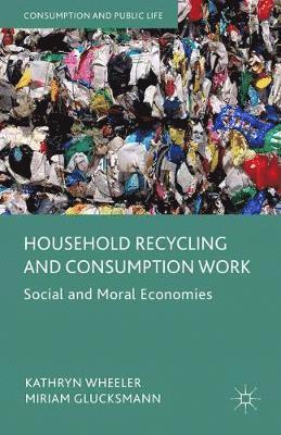 Kathryn Wheeler, Miriam Glucksmann - Household Recycling and Consumption Work, Häftad