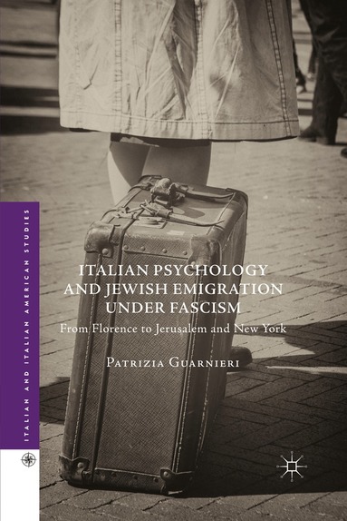 Patrizia Guarnieri - Italian Psychology and Jewish Emigration under Fascism, Häftad