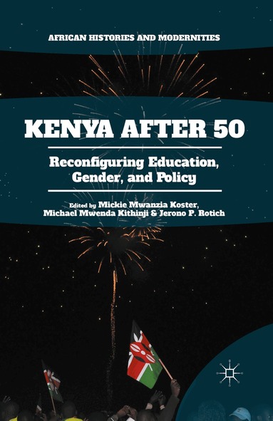Mickie Mwanzia Koster, Michael Mwenda Kithinji, Jerono P. Rotich - Kenya After 50, Häftad
