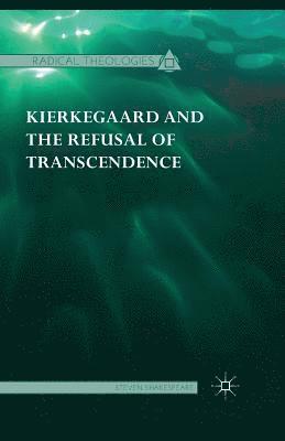 Kierkegaard and the Refusal of Transcendence 1