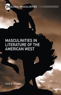 bokomslag Masculinities in Literature of the American West