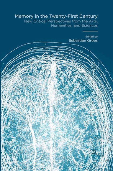 Sebastian Groes - Memory in the Twenty-First Century, Häftad