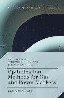 Stefano Fiorenzani, Tiziano Vargiolu - Optimization Methods for Gas and Power Markets: Theory and Cases, Häftad