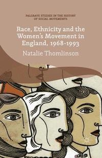 bokomslag Race, Ethnicity and the Women's Movement in England, 1968-1993