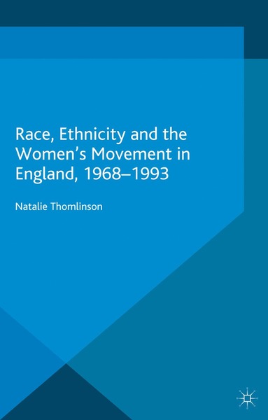 bokomslag Race, Ethnicity and the Women's Movement in England, 1968-1993