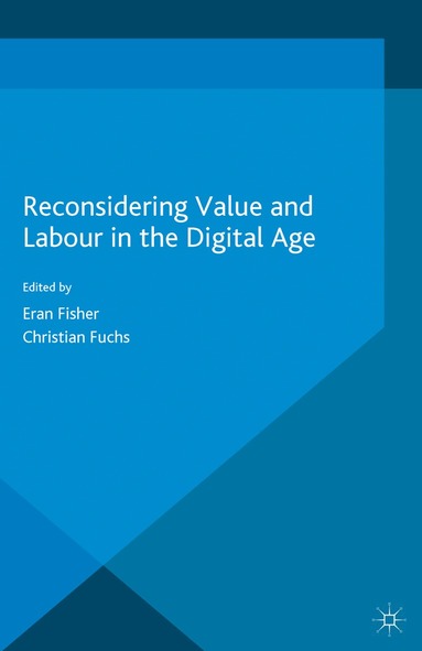 Christian Fuchs, Eran Fisher - Reconsidering Value and Labour in the Digital Age, Häftad