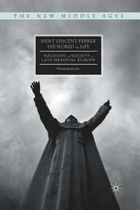 bokomslag Saint Vincent Ferrer, His World and Life
