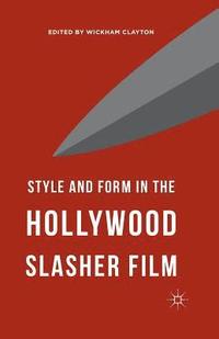 bokomslag Style and Form in the Hollywood Slasher Film