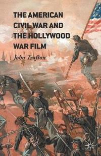 bokomslag The American Civil War and the Hollywood War Film