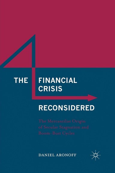 bokomslag The Financial Crisis Reconsidered