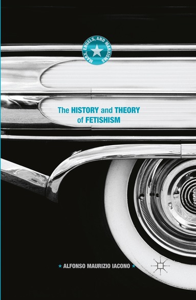Alfonso Maurizio Iacono - History and Theory of Fetishism, Häftad