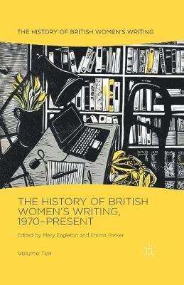 The History of British Women's Writing, 1970-Present 1