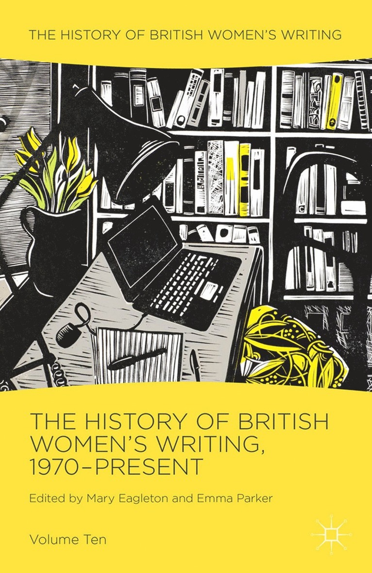 Mary Eagleton, Emma Parker - History of British Women's Writing, 1970-Present, Häftad