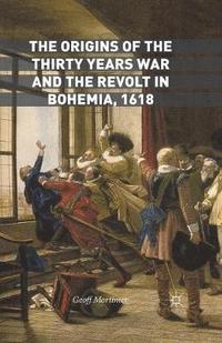 bokomslag Origins of the Thirty Years War and the Revolt in Bohemia, 1618