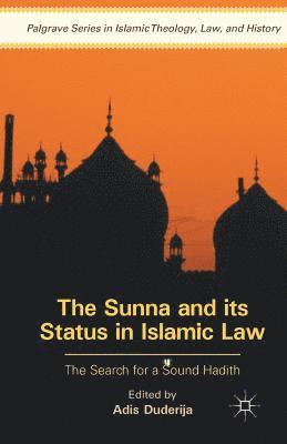 Adis Duderija - Sunna and its Status in Islamic Law, Häftad