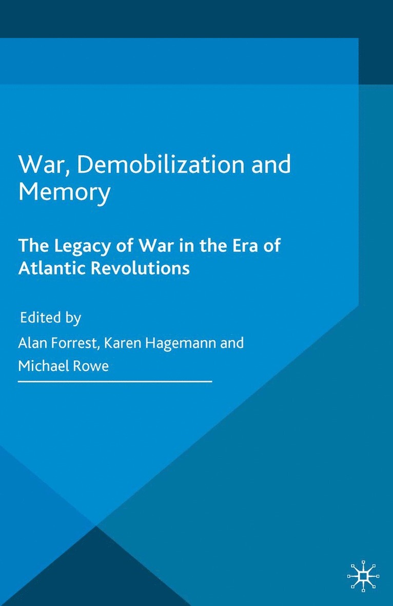 Alan Forrest, Michael Rowe, University of Northern Carolina, Karen Hagemann - War, Demobilization and Memory, Häftad