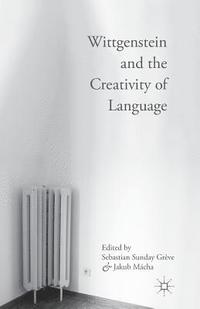 bokomslag Wittgenstein and the Creativity of Language