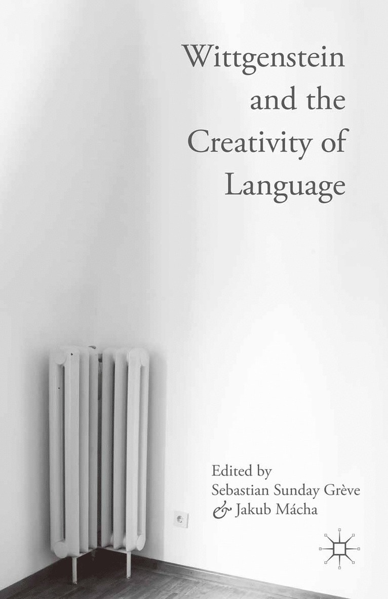 Wittgenstein and the Creativity of Language 1