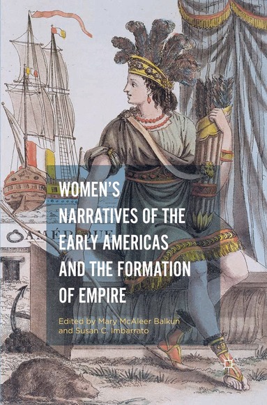 Mary McAleer Balkun, Susan C. Imbarrato - Women’s Narratives of the Early Americas and the Formation of Empire, Häftad