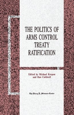 bokomslag The Politics of Arms Control Treaty Ratification