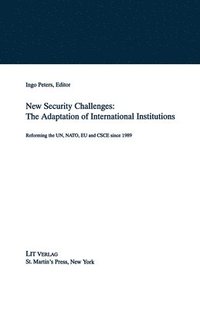 bokomslag New Security Challenges: the Adaptations of International Institutions