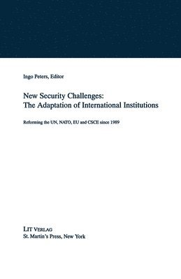 bokomslag New Security Challenges: the Adaptations of International Institutions