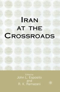bokomslag Iran at the Crossroads
