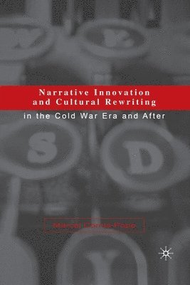Narrative Innovation and Cultural Rewriting in the Cold War Era and After 1