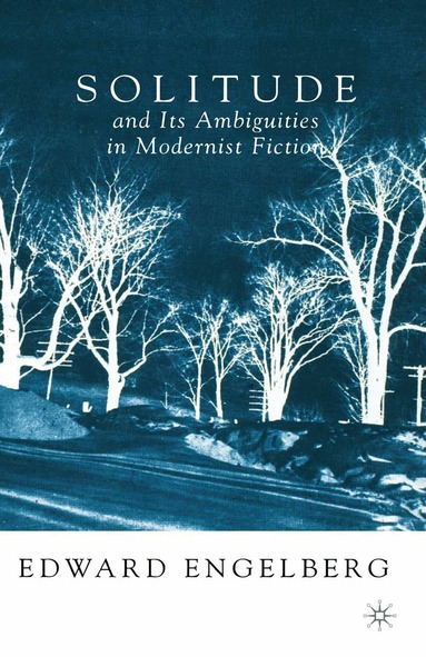 E. Engelberg - Solitude and its Ambiguities in Modernist Fiction, Häftad