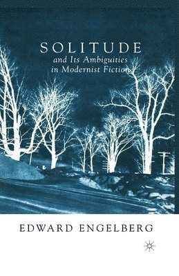 Solitude and its Ambiguities in Modernist Fiction 1