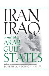 bokomslag Iran, Iraq and the Arab Gulf States