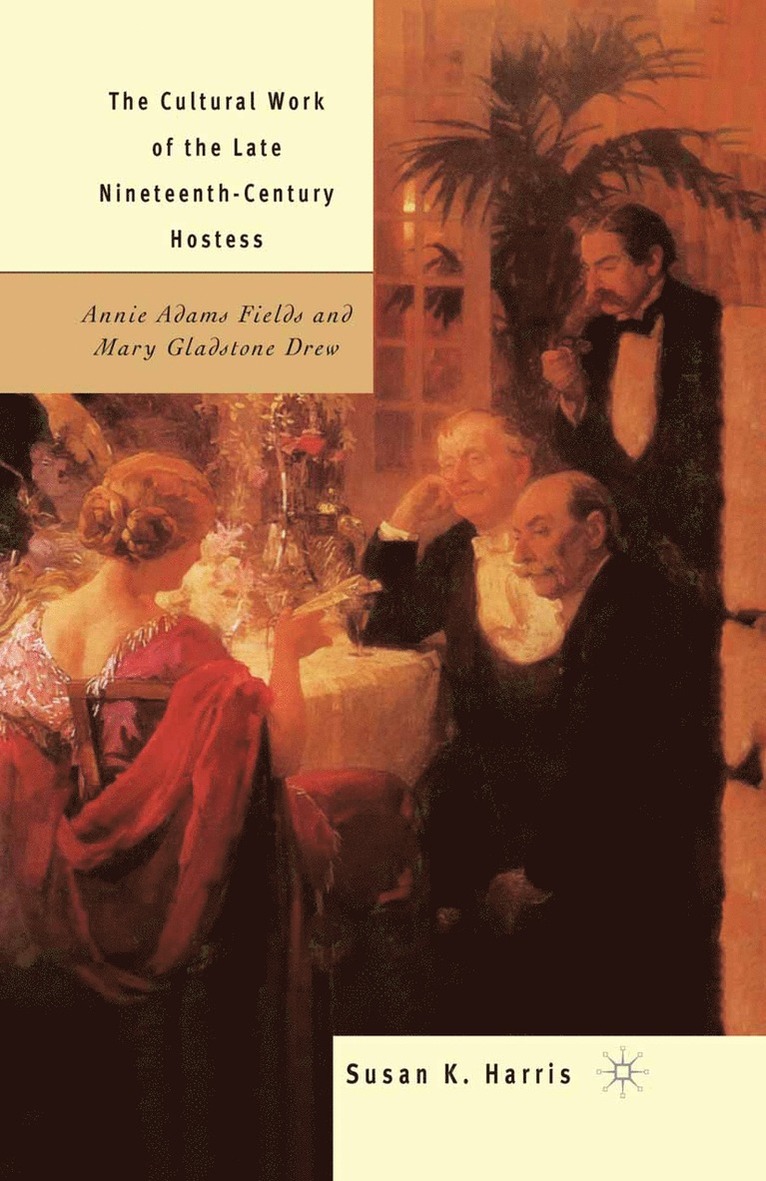 S. Harris - Cultural Work of the Late Nineteenth-Century Hostess, Häftad