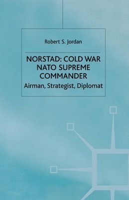 bokomslag Norstad: Cold-War Supreme Commander