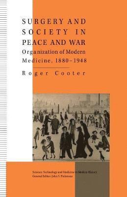 R. Cooter - Surgery and Society in Peace and War, Häftad