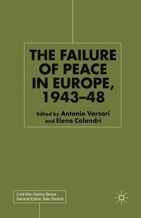 bokomslag The Failure of Peace in Europe, 1943-48